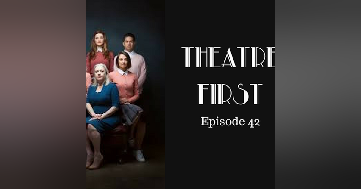 42: Big Heart - Theatre First with Alex First Episode 42