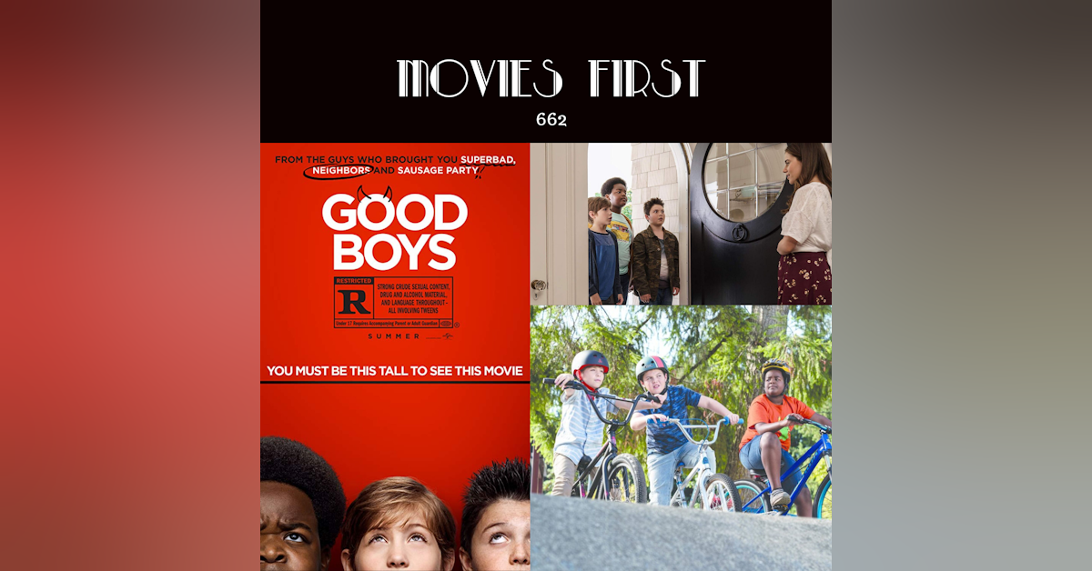 662: Good Boys (Comedy, Drama) (The @MoviesFirst review)