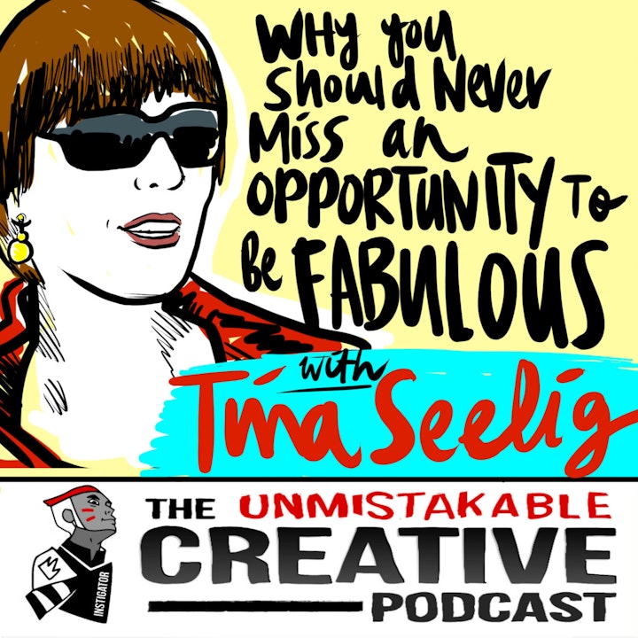 Best of 2015: Why You Should Never Miss an Opportunity to be Fabulous With Tina Seelig