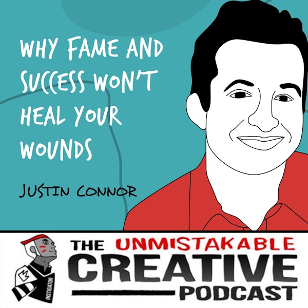 Justin Connor | Why Fame and Success Won't Heal Your Wounds Image