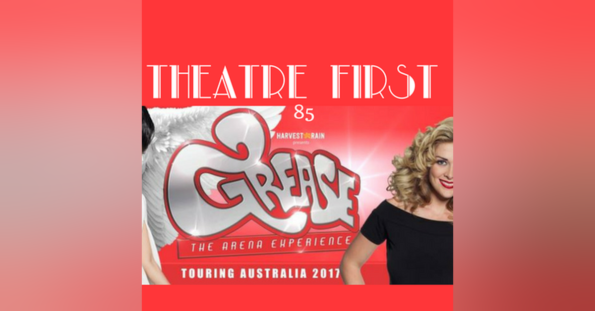 85: Grease The Arena Experience - Melbourne (review) - Theatre First with Alex First