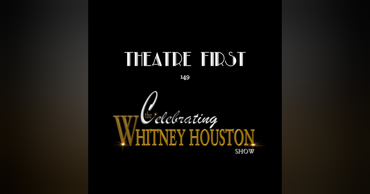149: The Celebrating Whitney Houston Show (review)