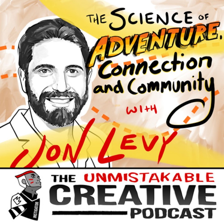 Jon Levy: The Science of Adventure, Community and Connection