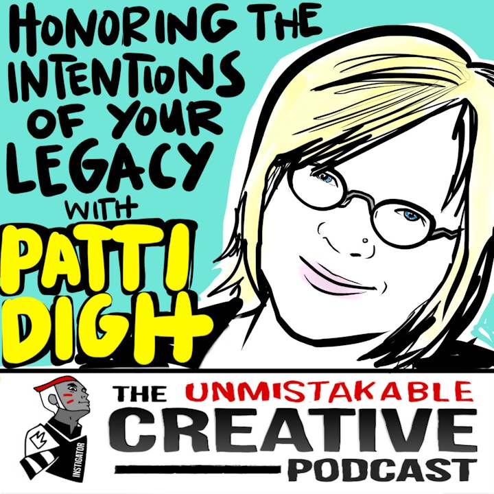 Honoring the Intentions of Your Legacy with Patti Digh