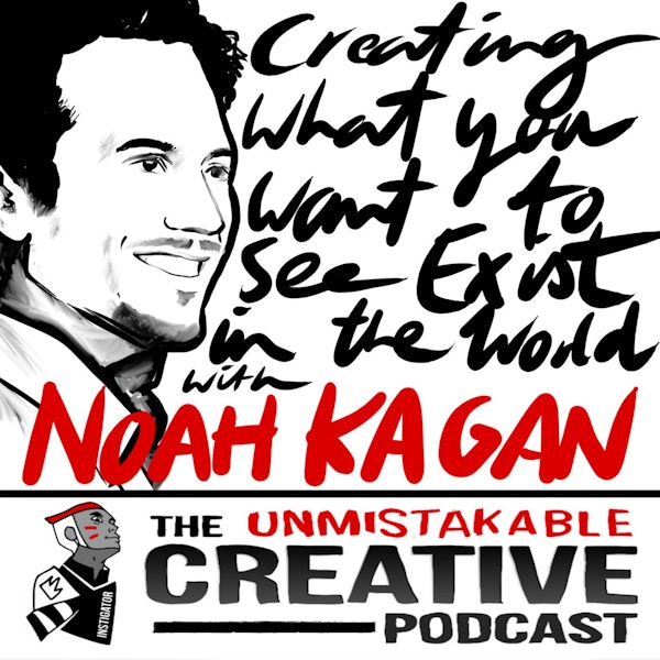 Creating What You Want to See Exist in the World with Noah Kagan Image