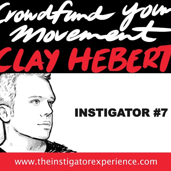 Crowdfunding Your Dreams with Clay Hebert Image