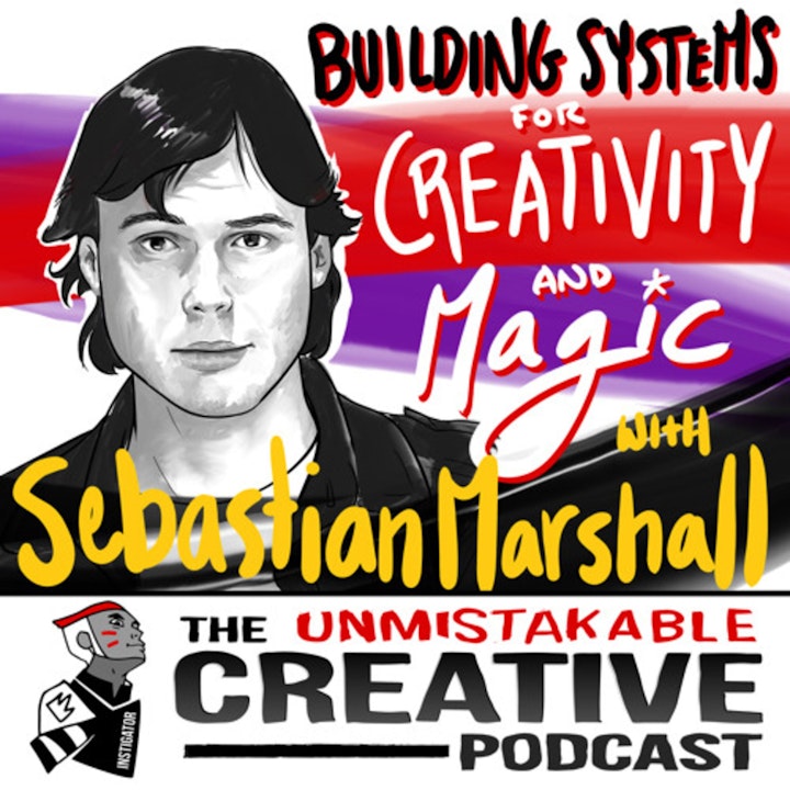 Building Systems for Creativity and Magic with Sebastian Marshall