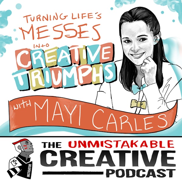 Turning Life’s Messes into Creative Triumphs with Mayi Carles Image