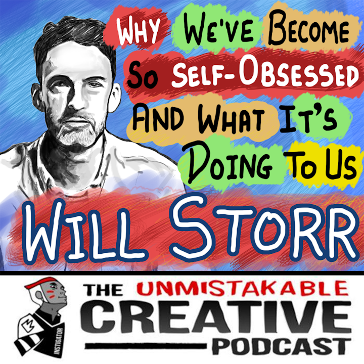 Listener Favorites: Will Storr | Why We’ve Become So Self-Obsessed and What It’s Doing to Us