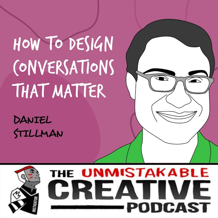 Daniel Stillman | How to Design Conversations that Matter