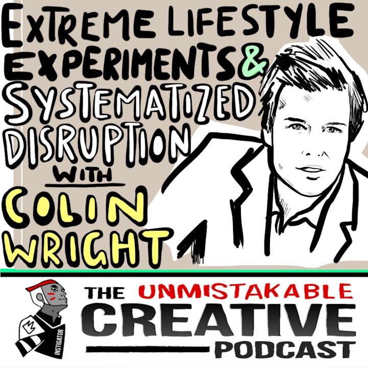 Extreme Lifestyle Experiments and Systematized Disruption With Colin Wright