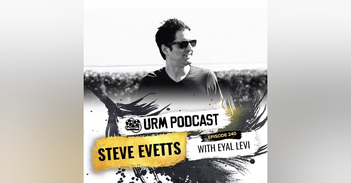 EP 240 | Steve Evetts