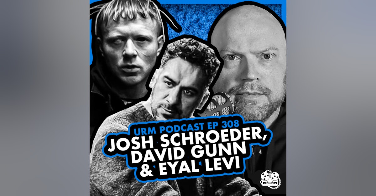 EP 308 | Josh Schroeder and David Gunn