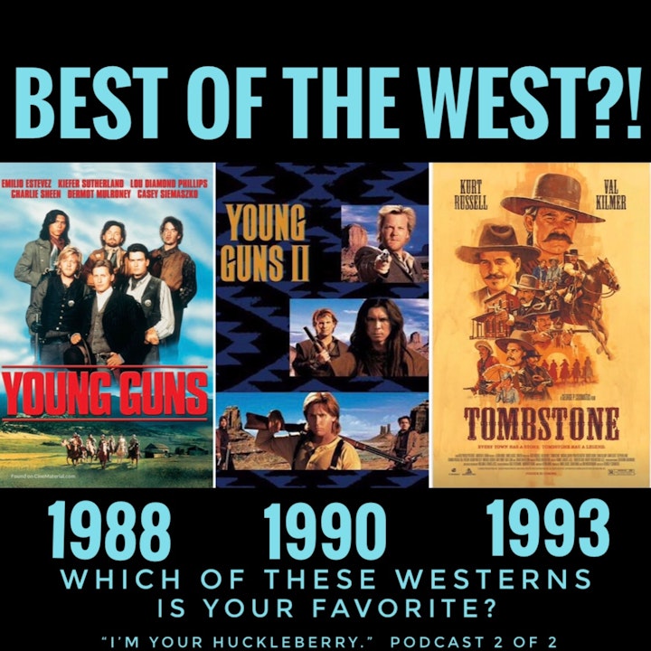 Young Guns (1988) vs. Young Guns II(1990) vs. Tombstone (1993): Part 2