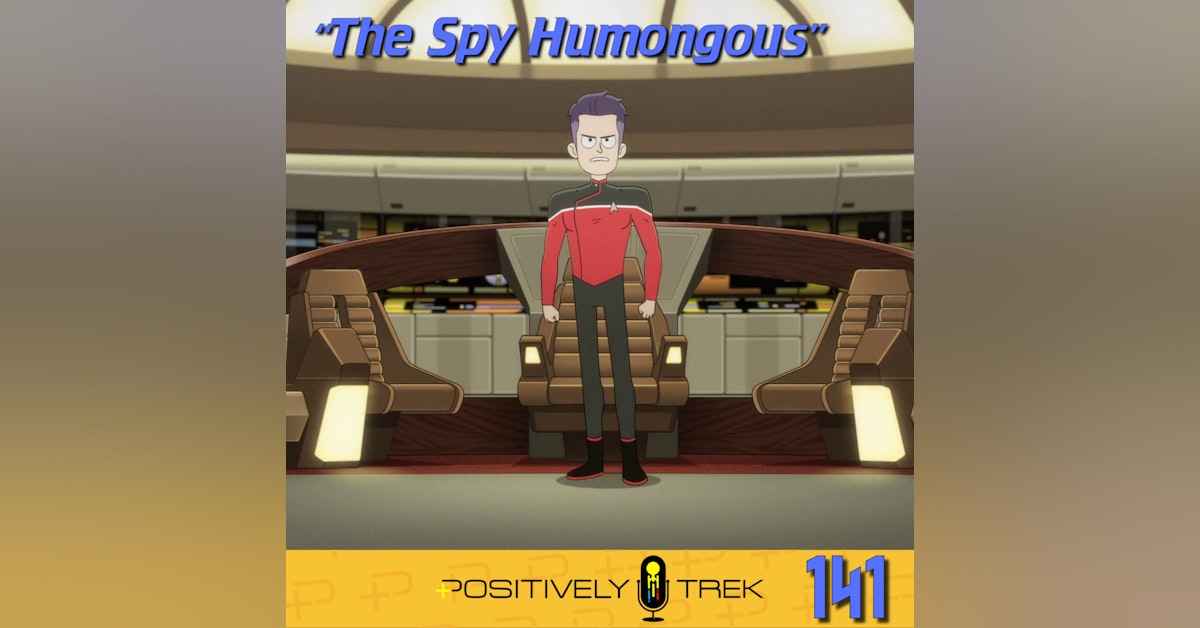 Lower Decks Review: “The Spy Humongous” (2.06)