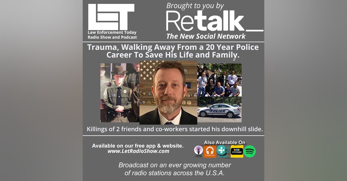 S5E88: Trauma, Walking Away From A 20 Year Police Career To Save His Life and Family.