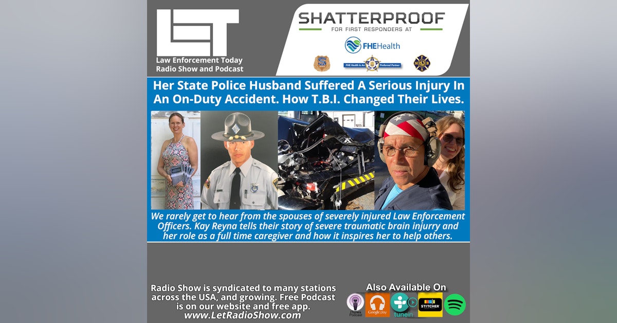S6E68: Her State Police Husband Suffered a Serious Injury in  an On-Duty Accident. How T.B.I. Changed Their Lives.