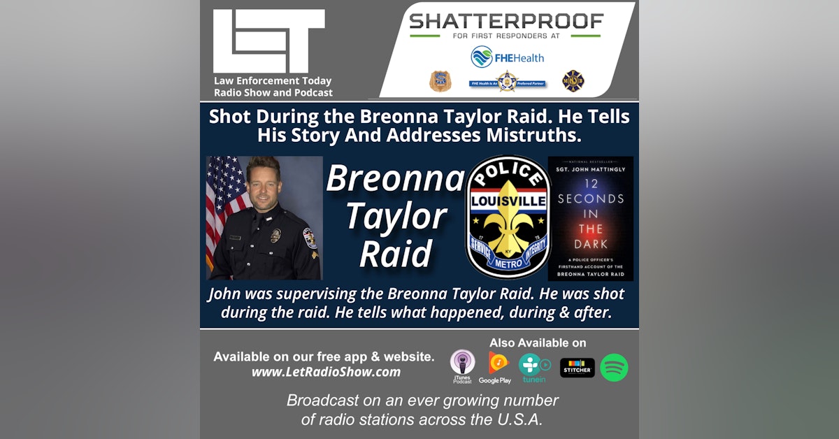 S6E38: Shot During the Breonna Taylor Raid. He Tells His Story and Addresses Mistruths.