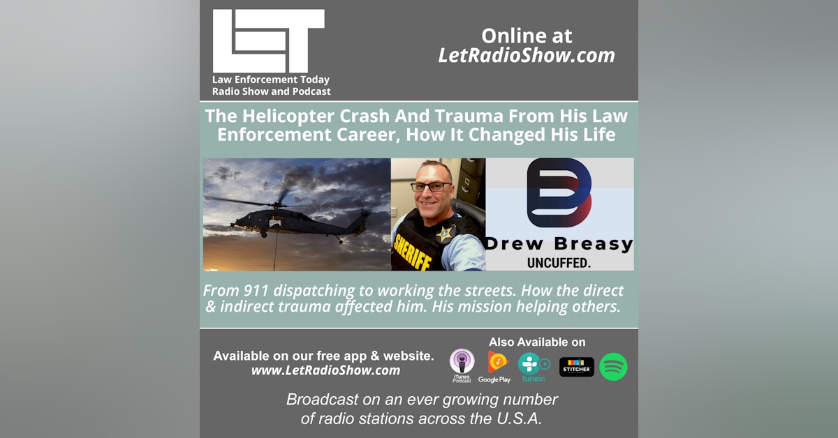 S6E12: The Helicopter Crash And Trauma From His Law  Enforcement Career, How It Changed His Life.