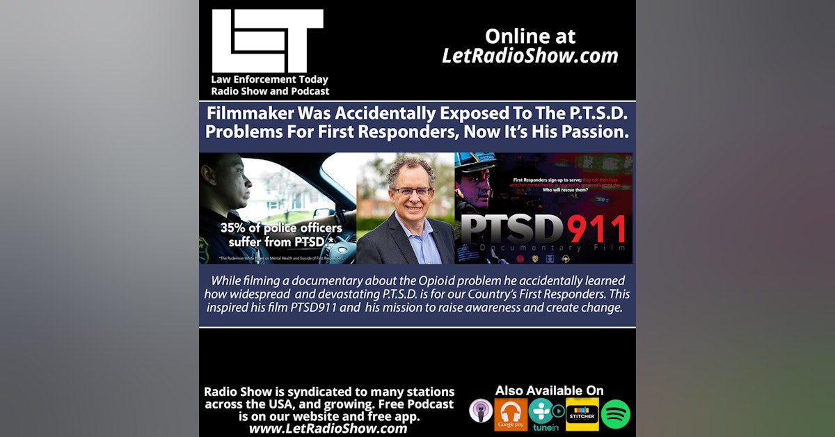 S6E91: Filmmaker Was Accidentally Exposed To The P.T.S.D. Problem For First Responders, Now It’s His Passion.