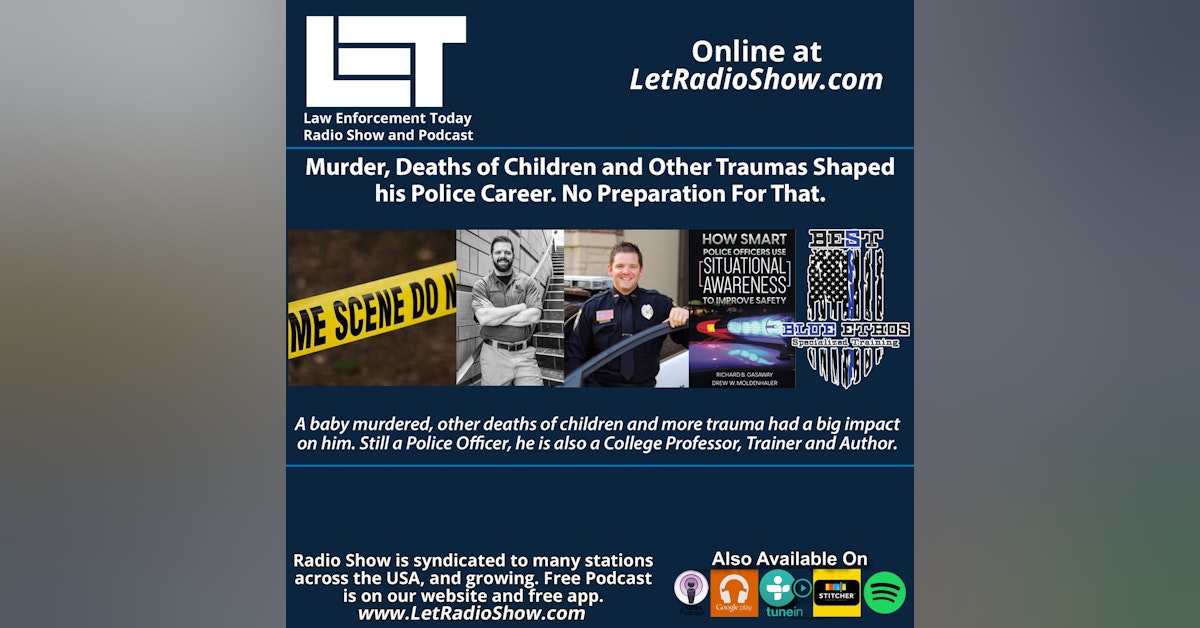 S7E7: Murder, Deaths of Children and Other Traumas Shaped his Police Career. There's No Preparation For That.