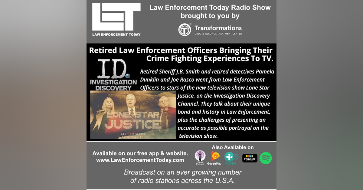 S3E44: Lone  Star Justice On The Investigation Discovery Channel - Retired Law Enforcement Officers And Stars Of The Show