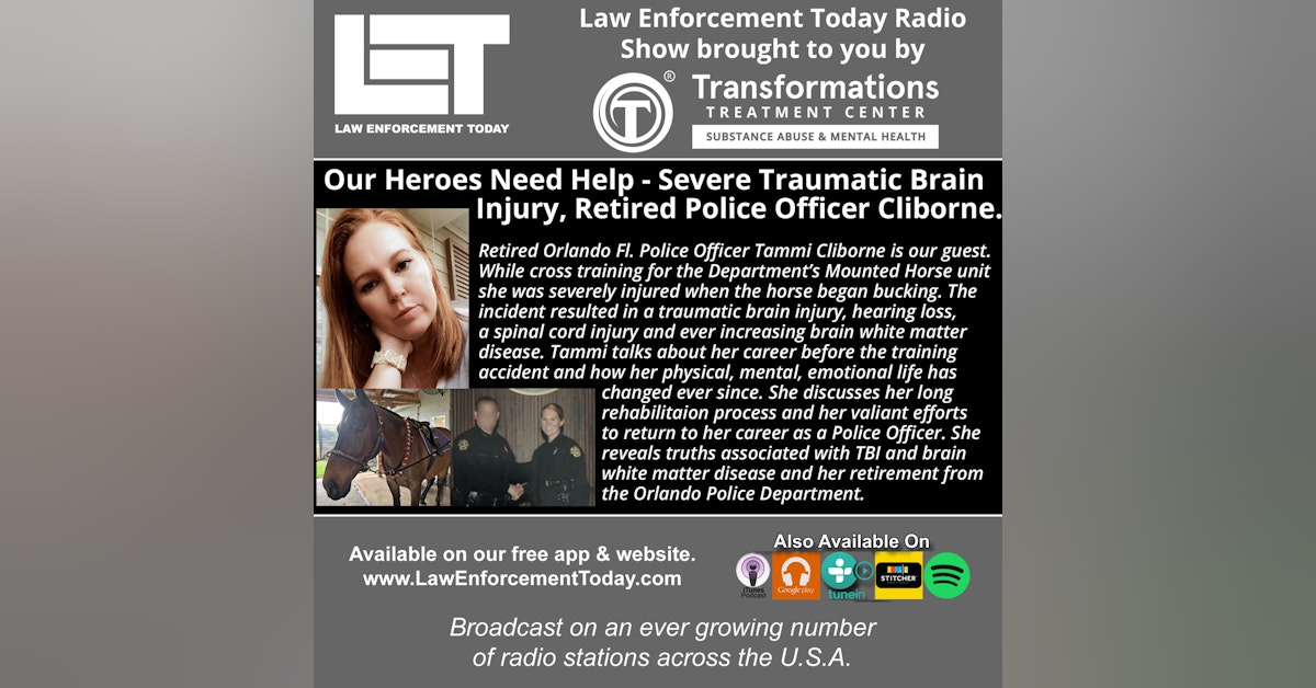 S4E87: Our Heroes Need Help - Severe Traumatic Brain  Injury, Retired Police Officer Cliborne.