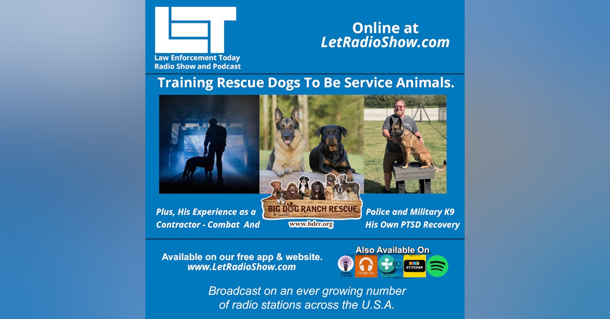 S6E21: Training Rescue Dogs To Be Service Animals. His Experience as a Police and Military K9 Combat Contractor.