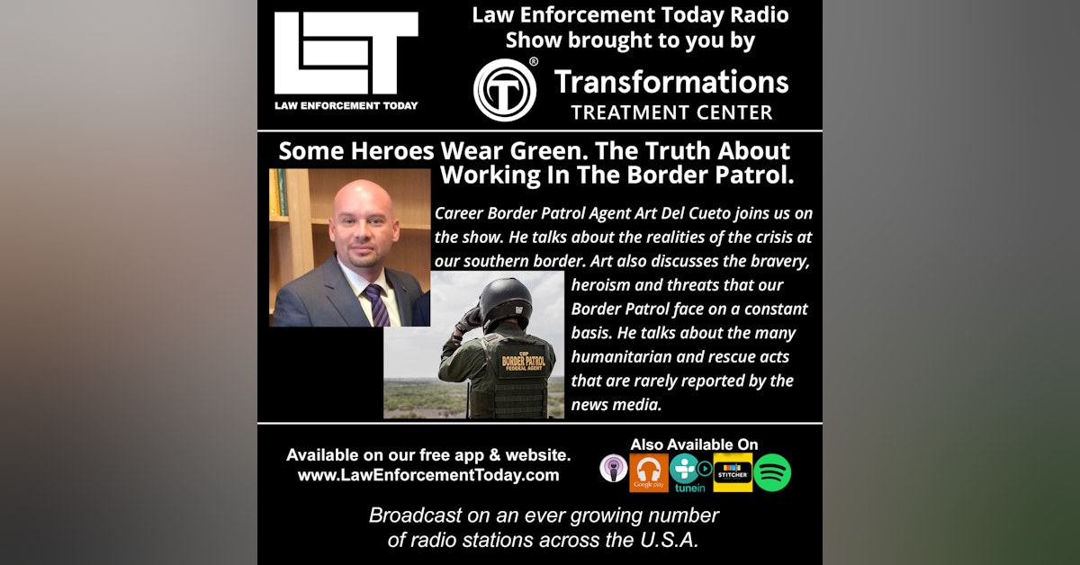 S3E76: Some Heroes Wear Green. The Truth About Working In The Border Patrol.