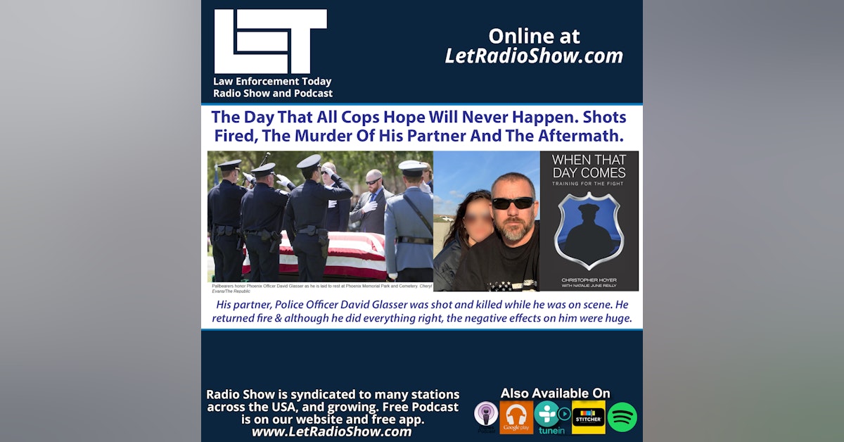 S6E82: The Day That All Cops Hope Will Never Happen. Shots Fired, The Murder Of His Partner And The Aftermath.