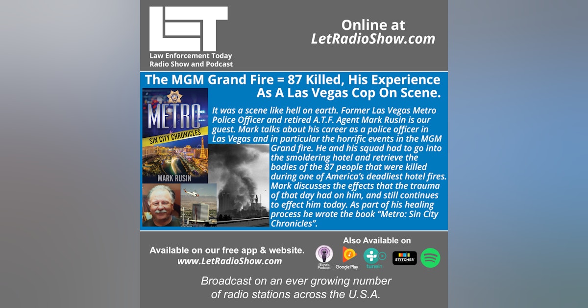 S5E30: The MGM Grand Fire = 87 Killed, His Experience  As A Las Vegas Cop On Scene.