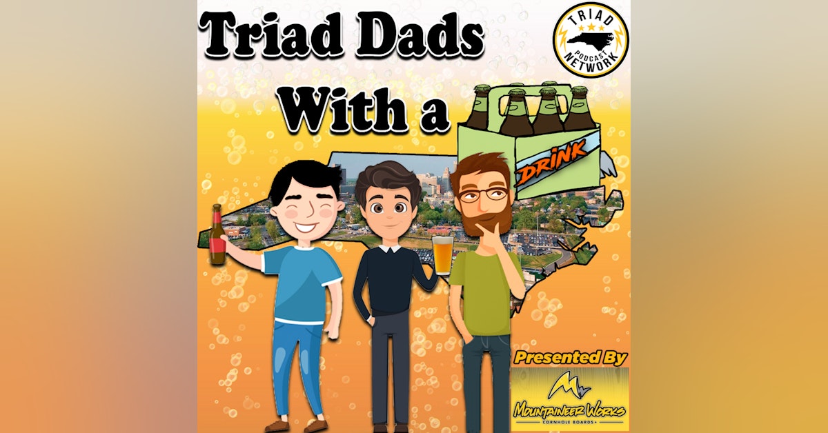 Triad Dads with a Drink - How To Dad When The Kids Are Away