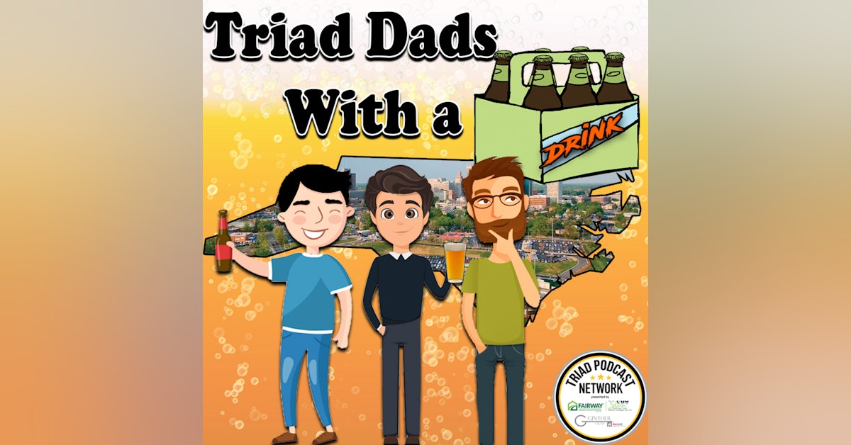 Triad Dads with a Drink - Do Angry Copperheads Smell Like Cucumbers?