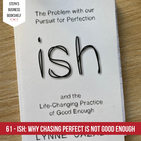 Ish by Lynne Cazaly: Why chasing perfect is not good enough Image