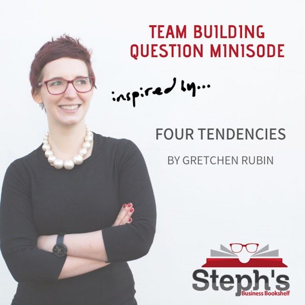 Four Tendencies: Team Building Question Image