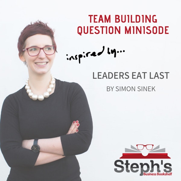 Leaders Eat Last: Team Building Question Image
